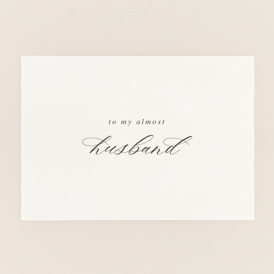 To My Almost Husband Wedding Morning Card
