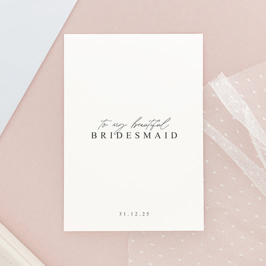 To My Beautiful Bridesmaid Card