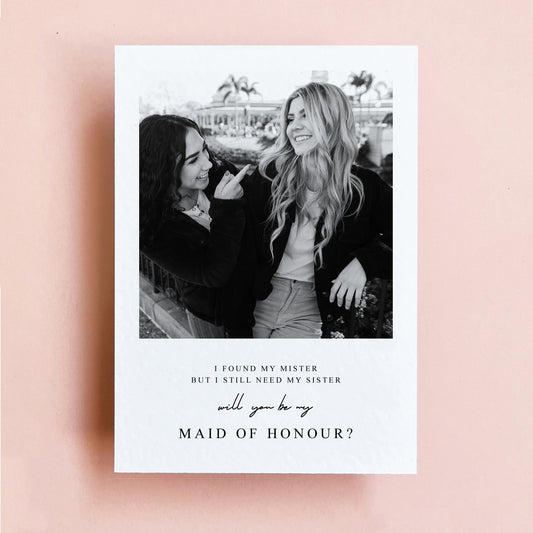 sister bridesmaid or maid of honour proposal card. Poem reads I found my mister but I still need my sister. Will you be my maid of honour? Personalised with your own photo